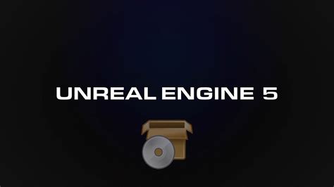 Установка Unreal Engine 5 в 2023 году